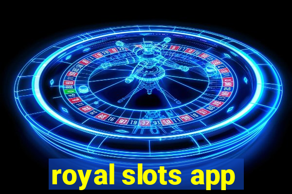 royal slots app